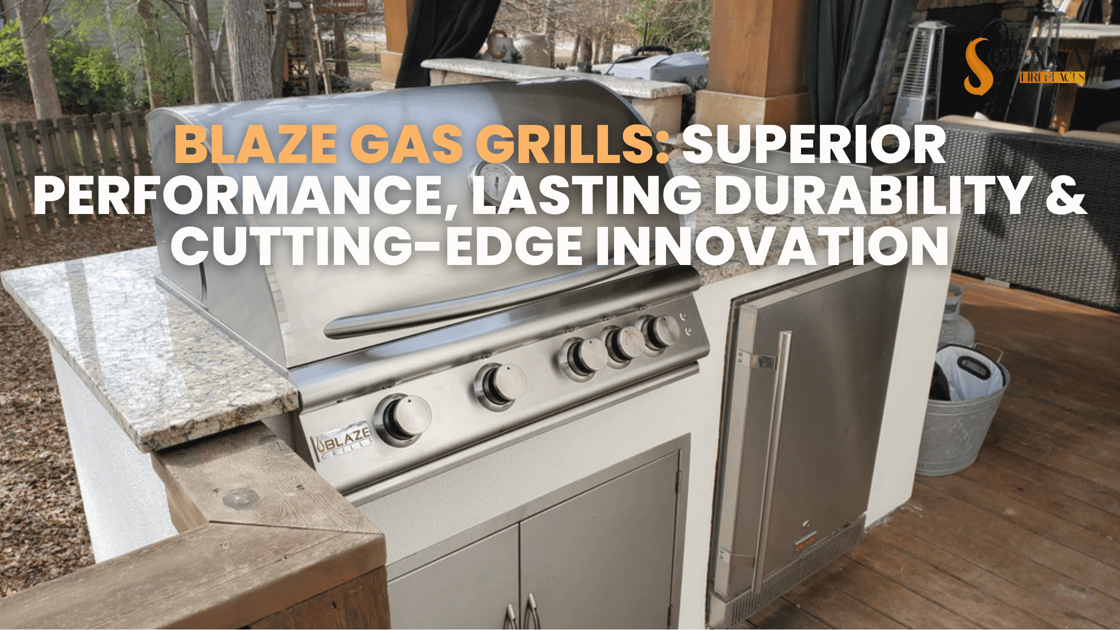 Blaze Gas Grills: Superior Performance, Lasting Durability &amp; Cutting-Edge Innovation